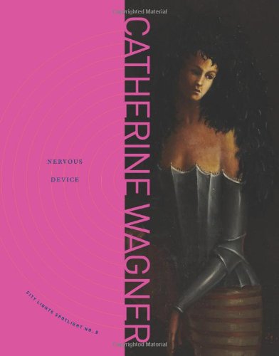 Nervous Device by Catherine Wagner