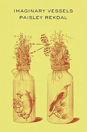Imaginary Vessels by Paisley Rekdal